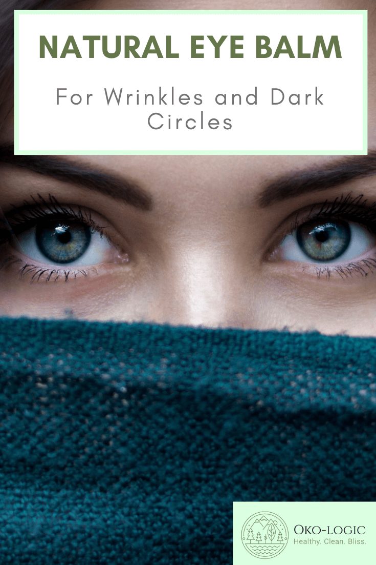 Best Natural Eye Balm to Combat Wrinkles and Dark Circles (DIY)