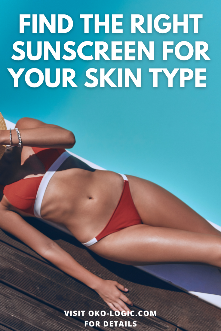 How To Choose the Right Sunscreen For Your Skin Type?