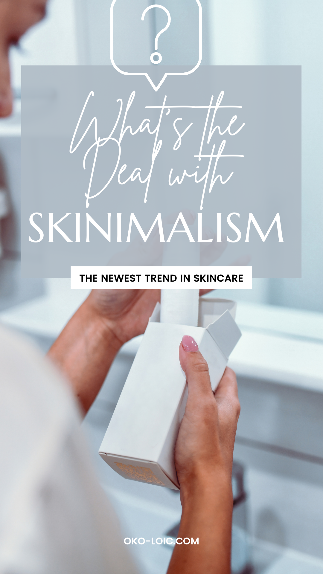 What Is Skinimalism and Will It Make Your Skin Happy?